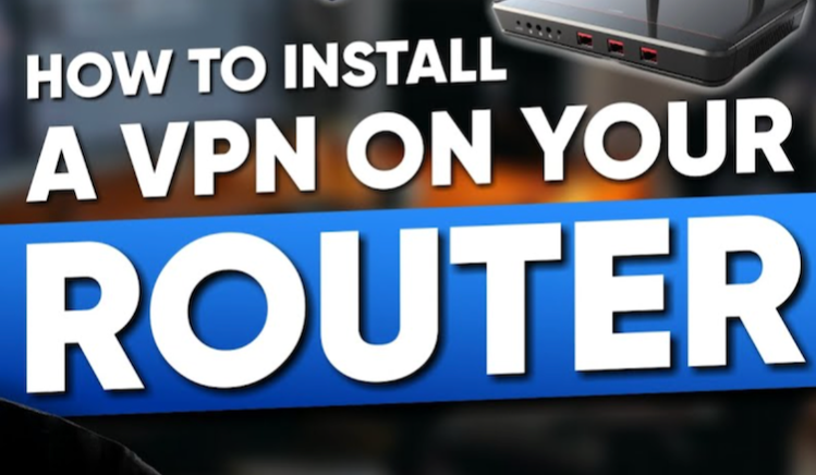 How to Set Up a VPN on Your Router, Step-by-Step Guide