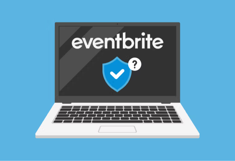Is Eventbrite Safe to Use in 2025? Legit Check, Data Security & Scam Protection Tips