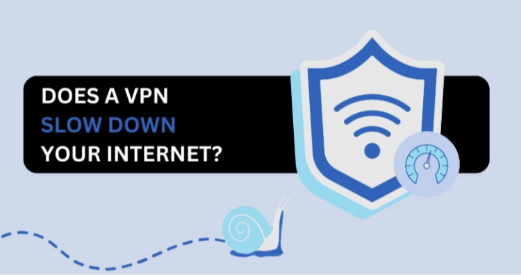 Does a VPN Slow Down Your Internet? How to Boost Your Speed and Maximize Performance
